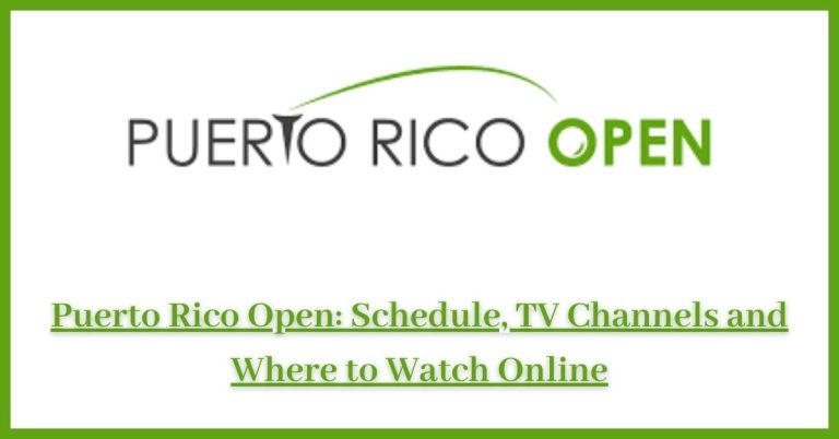 Puerto Rico Open Schedule and Where to Watch Online