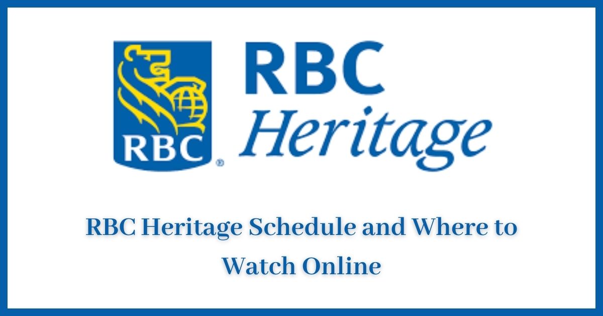 RBC Heritage Schedule and Where to Watch Online