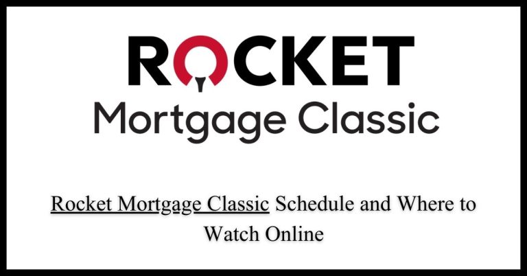 Rocket Mortgage Classic Schedule and Where to Watch Online