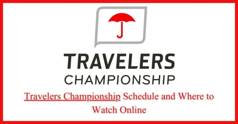 Travelers Championship Schedule and Where to Watch Online